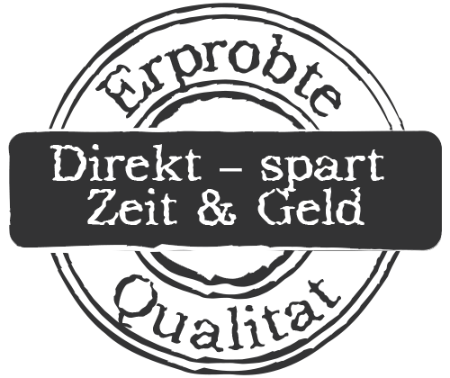 Erprobte Qualität in Zeit- und Geld-Ersparnis